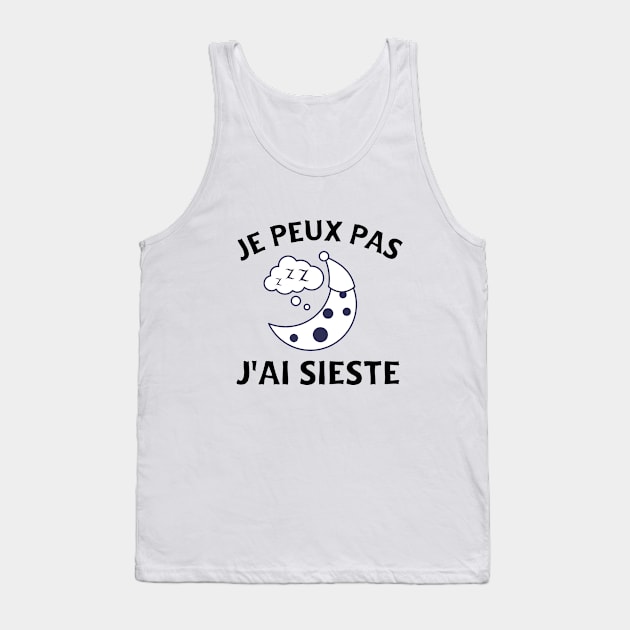 Je Peux Pas J'ai Sieste Dormir Humour Sieste Drole Tank Top by soufyane